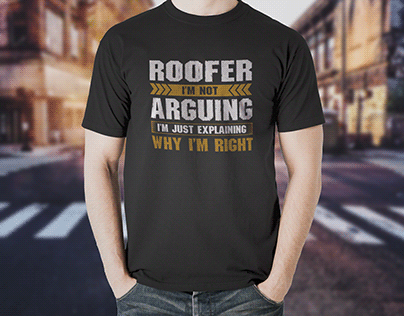 Roofer I'm Not Arguing T-Shirt