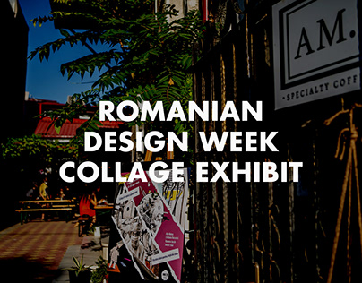 Romanian Design Week - Collage Exhibit
