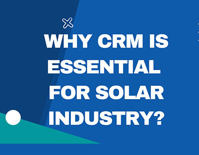 Why CRM is essential for Solar Industry