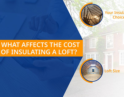 What Effect the cost of insulating a Loft?