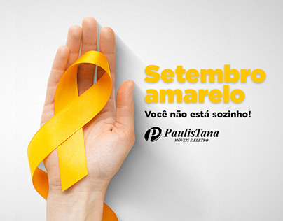 Setembro Amarelo - Paulistana Móveis e Eletro