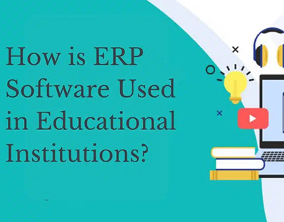 How is ERP Software Used in Educational Institutions?