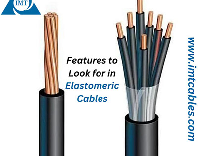 Features to Look for in Elastomeric Cables