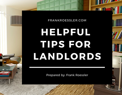 Helpful Tips For Landlords - Frank Roessler
