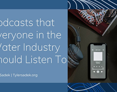 Water Industry Podcasts | Tyler Sadek