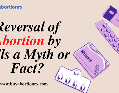 Reversal of Abortion by Pills a Myth or Fact