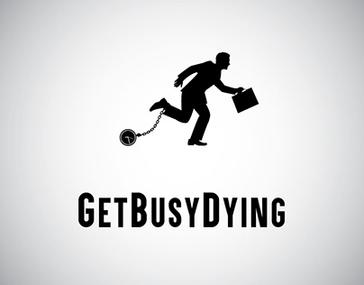 GET BUSY DYING