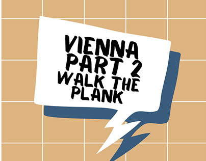Walk The Plank: Vienna Part 2