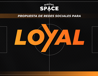 Project thumbnail - Propuesta de Redes Sociales para #LOYAL