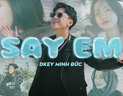MV Say em - Dkey Minh Đức | AD - Producer