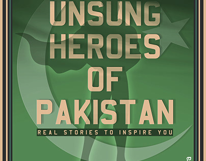UNSUNG HEROES OF PAKISTAN