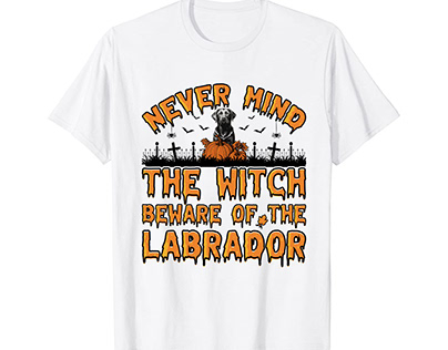 Never Mind the Witch Beware of The Labrador Design