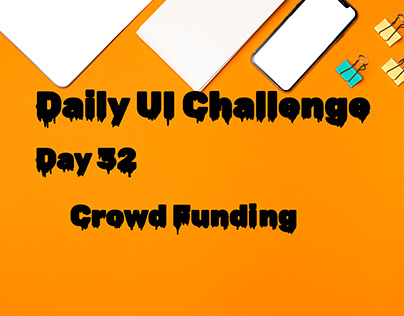 Daily UI Challenge | Day 32 | Crowd Funding