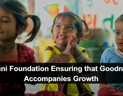 Adani Foundation Ensuring that Goodness