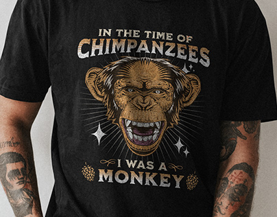 In the time of Chimpanzees, I was a Monkey t-shirt