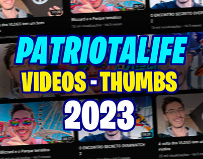 Thumbnails and Edited Videos PatriotaLIFE 2023