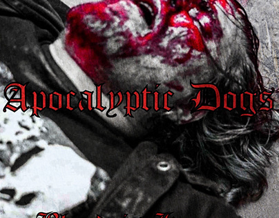 Apocalyptic Dogs - Blood is Horror