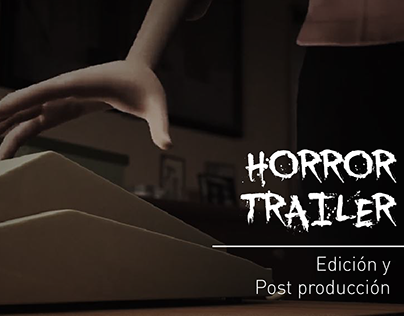 Horror Trailer Edición y Post - Producción