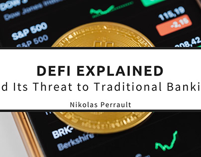 DEFI EXPLAINED AND ITS THREAT TO TRADITIONAL BANKING