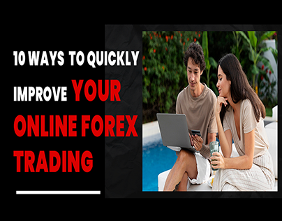 10 Ways to Quickly Improve Your Online Forex Trading