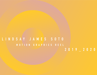 Lindsay James Soto Motion Graphics Reel 2019-2020