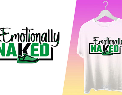 Emotionally Naked - A Bold Statement Apparel Design
