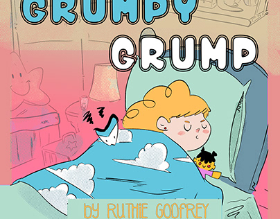 Grumpy Grump / Children's book /2023/ Ruthie Godfrey