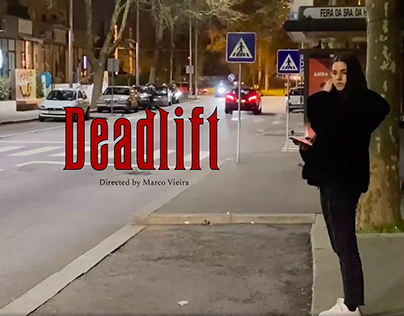 ShortFilm - DeadLift