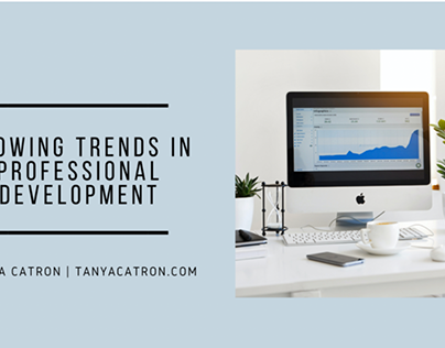 Growing Trends in Professional | Tanya Catron