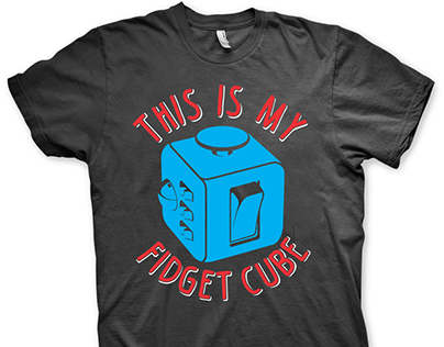 This is my fidget cube T-shirt