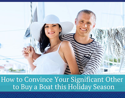 Convince Your Significant Other to Buy a Boat