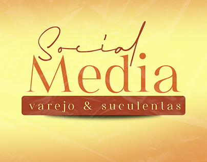 Social Media // Suculentas & Varejo