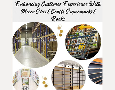 Enhancing Customer Experience With Supermarket Racks
