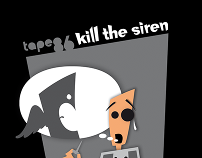 tape 86 - kill the siren (cover design & music)