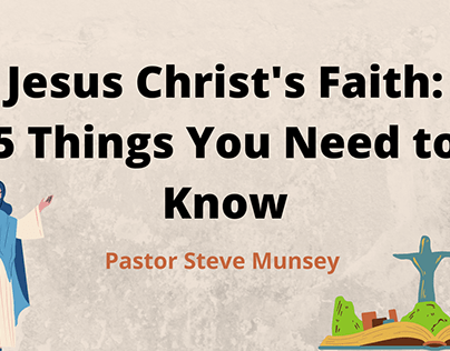 Jesus Christ's Faith: 5 Things You Need to Know