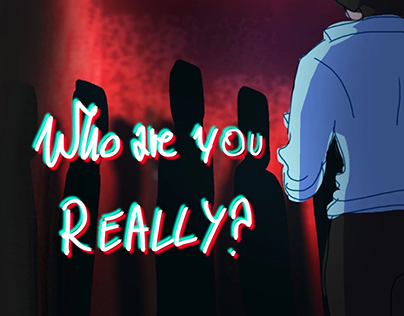Who are you really? Animation