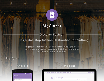 Bigclozet - Ux/Ui project
Android App & Website