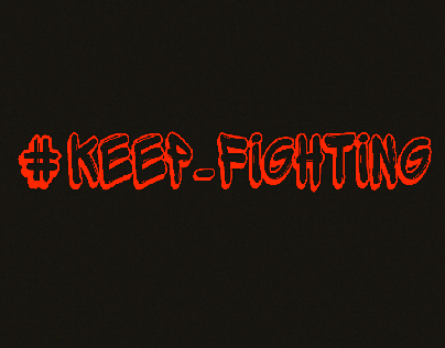 keep fighting