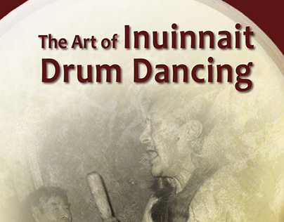 The Art of Inuinnait Drum Dancing