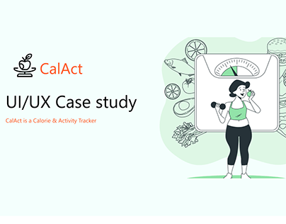 CalAct - UI/UX CASE STUDY