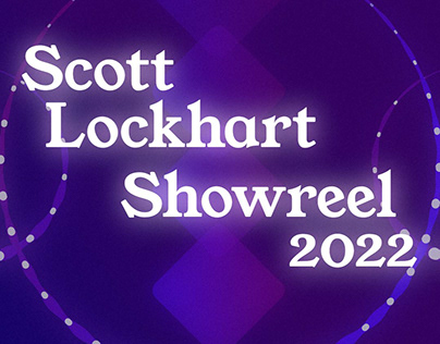 Scott Lockhart - Spring Showreel 2022