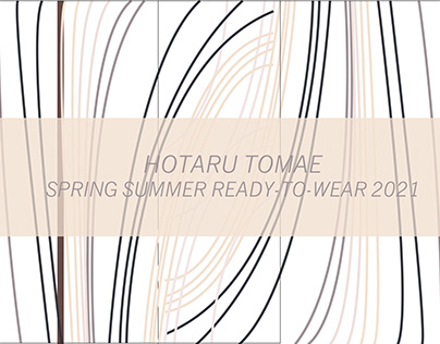 FINAL MAJOR PROJECT : HOTARU TOMAE RTW SS 2021