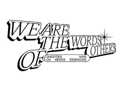 We Are the Words of Others