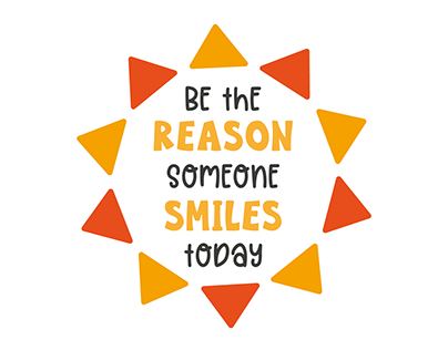 Be the reason someone smiles today - positive design