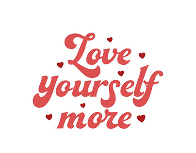 Love Yourself More - Motivational Quotes
