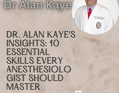 Dr. Alan Kaye's Insights: 10 Essential Skills