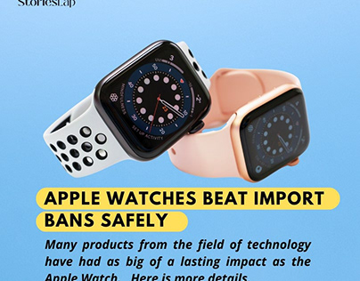 Apple Watches Beat Import Bans Safely