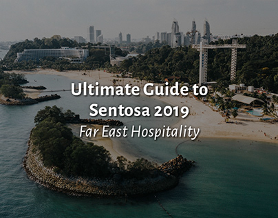 Lifestyle Guide to Sentosa