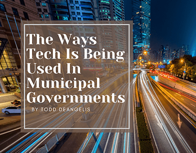 The Ways Tech Is Being Used In Municipal Governments