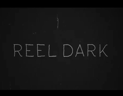 Reel Dark Showreel